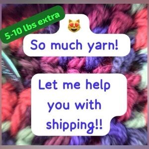 Help Local Yarnie! Extra shipping for extra yarn! 💛🧶 Over 5, Less Than 10 lbs